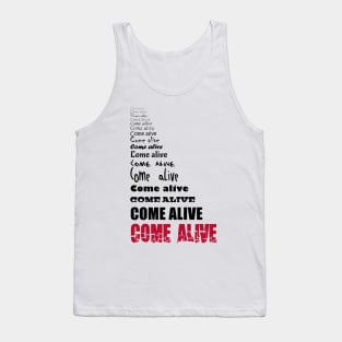 Come Alive - dark on light Tank Top